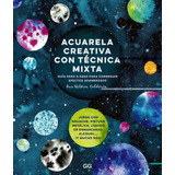 Acuarela Creativa Con Técnica Mixta - Calderón, Ana - *