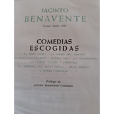 Comedias Escogidas - Jacinto Benavente - Aguilar