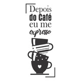 Adesivo De Parede Frase Depois Do Café Eu Me Expresso