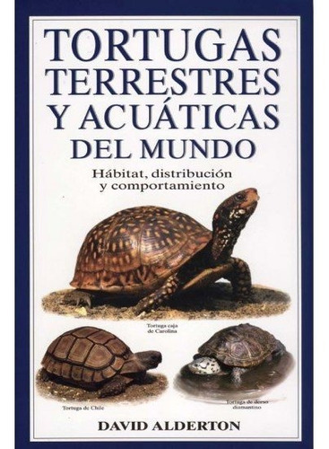 Tortugas Terrestres Acuaticas Mundo - Alderton,david