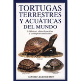 Tortugas Terrestres Acuaticas Mundo - Alderton,david