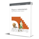 Pasos Y Entremeses, De Lope De Rueda, Cervantes, Calderon. Editorial Anaya, Tapa Blanda En Español, 2001
