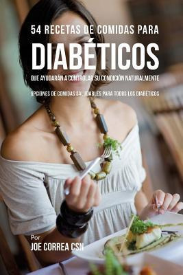 Libro 54 Recetas De Comidas Para Diabeticos Que Ayudaran ...