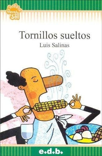 Tornillos Sueltos, De Salinas, Luis. Editorial E.d.b. En Español