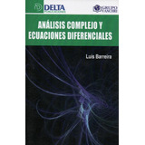 Análisis Complejo Y Ecuaciones Diferenciales / Luis Barreira
