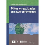 Libro Mitos Y Realidades En Salud-enfermedad  De Ramos Escob