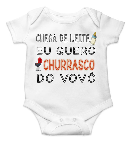Body Bebe Infantil Chega De Leite Eu Quero Churrasco Do Vovô | MercadoLivre