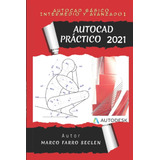 Libro: Autocad Práctico 2021: Básico, Intermedio Y Avanzado 