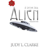 Libro Alien Encounters - Judy L Clarke
