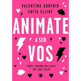 Animate A Ser Vos - Sofia Elliot / Valentina Godfrid