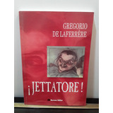 Adp ¡ Jettatore ! Gregorio De Laferrere / Ed. Bureau 1999 