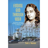 Libro Finding God Through Yoga : Paramahansa Yogananda An...