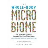 The Whole-body Microbiome : How To Harness Microbes--inside And Out--for Lifelong Health, De Dr B Brett Finlay. Editorial Experiment, Tapa Dura En Inglés