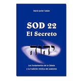 Sod 22 El Secreto Los Fundamentos De La Cabala Y La Tradicio