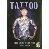 Tattoo The Skin-deep Art, De Jordi Garcia. Editorial Quarentena Ediciones, Tapa Blanda, Edición 1 En Español