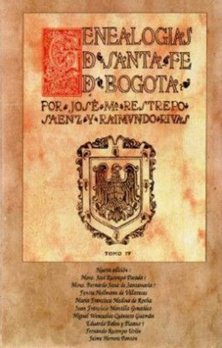 Libro 4 Genealogías De Santafé De Bogotá Tomo Iv