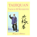 Taijiquan . Taichi En 88 Movimientos