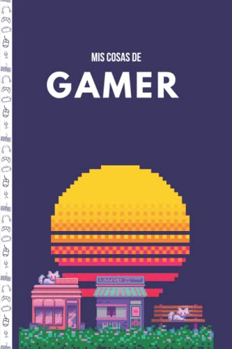 Mis Cosas De Gamer: Cuaderno De Notas Para Gamer Mera Mera