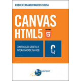 Canvas Html 5: Composiçao Grafica E Interatividade Na Web, De Sousa, Roque Fernando Marcos. Editora Brasport, Capa Mole, Edição 1ªedição - 2014 Em Português