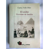 El Exilio Un Relato De Familia / Carlos Tello Díaz Política