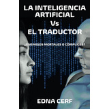 Libro: Inteligencia Artificial Vs Traductores: ¿enemigos Mor