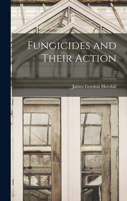 Libro Fungicides And Their Action; 2 - Horsfall, James Go...