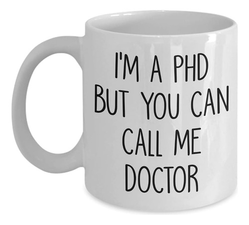 Regalos De Graduación De Doctorado: Soy Doctor Pero Puedes L