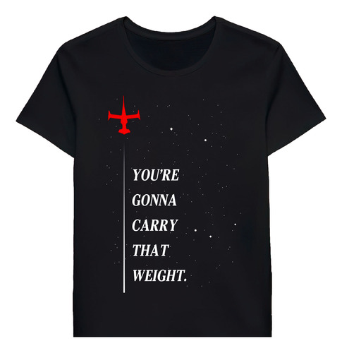 Remera Youre Gonna Carry That Weight 120983200