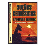Libro Suenos Geodésicos - Gardner Dozois
