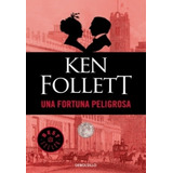 Una Fortuna Peligrosa - Ken Follett