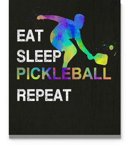 Eat Sleep Pickleball Repeat Quote Wall Art, 11 X14  Unframe.