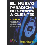 Libro: El Nuevo Paradigma En La Atención A Clientes: Chatbot