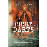 Fiery Darts, De Jerry Udoh. Editorial Createspace Independent Publishing Platform, Tapa Blanda En Inglés
