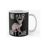 Taza Sphynx Cat Funny Design - Sin Cabello No Le Importa Cal