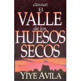 Valle De Los Huesos Secos, El, De Yiye Avila. Editorial Unilit, Tapa Blanda En Español
