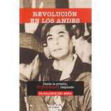 Revolución En Los Andes: Desde La Prisión, Victor Polay Responde Un Balance Del Mrta, De Victor Polay Campos. Editorial Codice Producciones Limitada, Tapa Blanda, Edición 2020 En Español