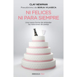 Libro Ni Felices Ni Para Siempre - Clay Newman