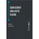 Esquemas De Derecho Laboral Colectivo En Colombia, De Verónica Peláez Rafet Laura Daniela López Chaparro. Editorial Tirant Lo Blanch, Tapa Blanda, Edición 1 En Español, 2024