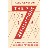 Libro The 7 Resolutions: Where Self-help Ends And God's P...