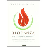 Teodanza - Maria Bestani, De Maria Bestani. Editorial Lumen En Español