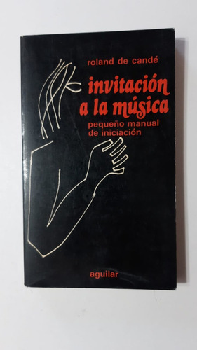 Invitacion A La Musica-roland De Cande-ed.aguilar-(a)