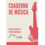 Cuaderno De Pentagramas Y Tablaturas Para Guitarra  Libreta