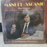 Disco Lp Manuel Ascano-dos Amores, Sentimiento Romantico ,l