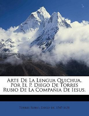 Libro Arte De La Lengua Quichua, Por El P. Diego De Torre...