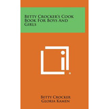 Libro Betty Crocker's Cook Book For Boys And Girls - Croc...