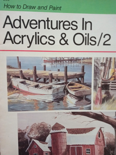 How To Draw And Paint Adventures In Acrylics & Oils / 2 Bate