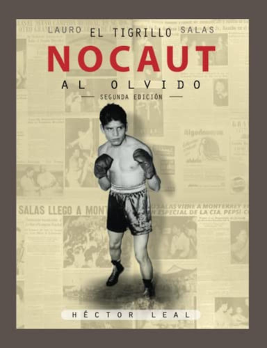 Lauro El Tigrillo Salas: Nocaut Al Olvido (spanish Edition)
