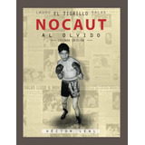 Lauro El Tigrillo Salas: Nocaut Al Olvido (spanish Edition)