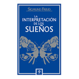 La Interpretacion De Los Sueños