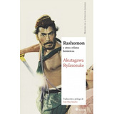 Rashomon Y Otros Relatos Historicos - Akutagawa Ryunosuke